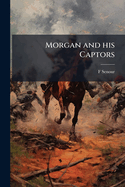 Morgan and His Captors