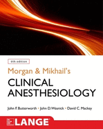 Morgan and Mikhail's Clinical Anesthesiology, 6th Edition