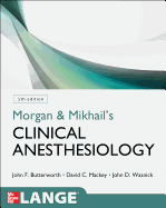 Morgan and Mikhail's Clinical Anesthesiology