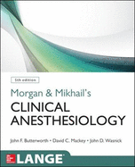 Morgan and Mikhail's Clinical Anesthesiology