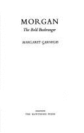 Morgan : the bold bushranger