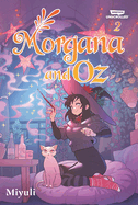 Morgana and Oz, Vol. 2: A Webtoon Unscrolled Graphic Novel