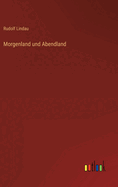 Morgenland und Abendland