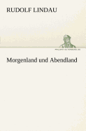 Morgenland Und Abendland