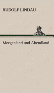 Morgenland Und Abendland