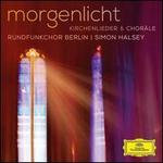 Morgenlicht: Kirchenlieder & Chor�le