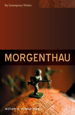Morgenthau - Scheuerman, William E, Professor