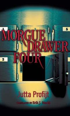 Morgue Drawer Four - Profijt, Jutta, and Macki, Erik J (Translated by)