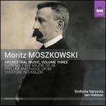 Moritz Moszkowski: Orchestral Music, Vol. 3