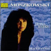Moritz Moszkowski: Solo Piano Works - Seta Tanyel (piano)
