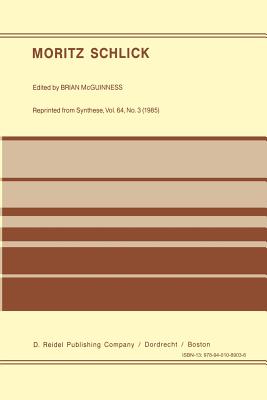 Moritz Schlick - McGuinness, B F (Editor)