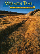 Mormon Trail: The Story Behind the Scenery