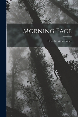 Morning Face - Stratton-Porter, Gene
