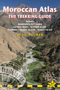 Moroccan Atlas Trekking Guide: A Route & Planning Guide