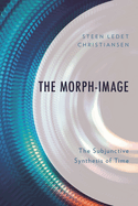 Morph-Image: The Subjunctive Synthesis of Time