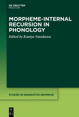 Morpheme-internal Recursion in Phonology - Nasukawa, Kuniya (Editor)
