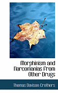 Morphinism and Narcomanias from Other Drugs