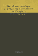 Morphoaccentologie Et Processus D'Affixation de L'Anglais