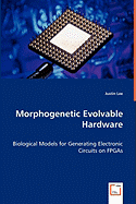 Morphogenetic Evolvable Hardware