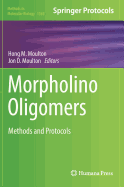 Morpholino Oligomers: Methods and Protocols