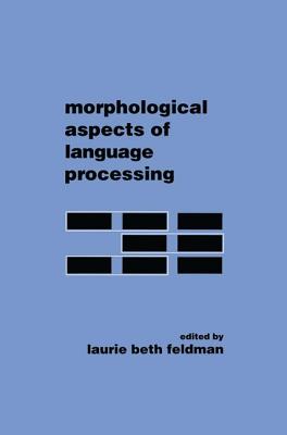 Morphological Aspects of Language Processing - Feldman, Laurie Beth (Editor)