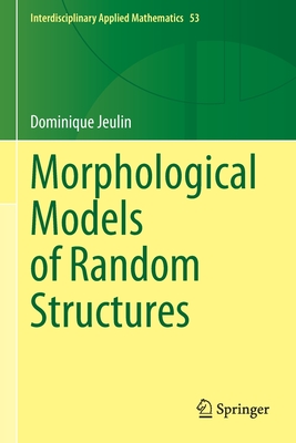 Morphological Models of Random Structures - Jeulin, Dominique
