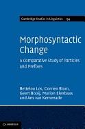 Morphosyntactic Change: A Comparative Study of Particles and Prefixes