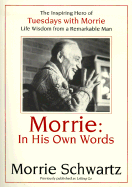 Morrie: In His Own Words