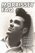 Morrissey FAQ: All That's Left to Know about This Charming Man