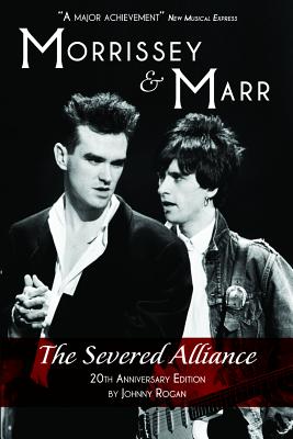 Morrissey & Marr Severed: Updated Edition - Rogan, Johnny