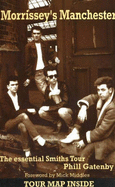 Morrissey's Manchester: The Essential "Smiths" Tour