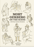 Mort Gerberg on the Scene