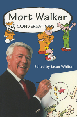 Mort Walker: Conversations - Whiton, Jason (Editor)