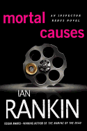 Mortal Causes: An Inspector Rebus Novel