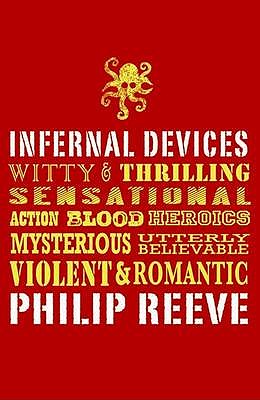 Mortal Engines #3: Infernal Devices - Reeve, Philip