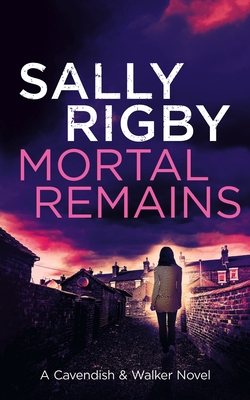 Mortal Remains - Rigby, Sally