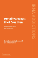 Mortality Amongst Illicit Drug Users: Epidemiology, Causes and Intervention