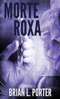 Morte Roxa - Porter, Brian L, and Silva, Heloisa Miranda (Translated by)