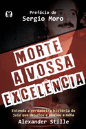 Morte ? Vossa excel?ncia
