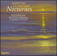 Morten Lauridsen: Nocturnes - Andrew Lumsden (organ); Morten Lauridsen (finger cymbals); Morten Lauridsen (piano); Polyphony; Britten Sinfonia;...