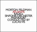 Morton Feldman: Atlantis