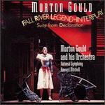 Morton Gould: Fall River Legend; Interplay