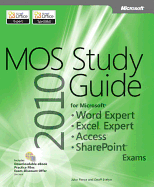 Mos 2010 Study Guide for Microsoft Word Expert, Excel Expert, Access, and Sharepoint