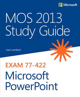 Mos 2013 Study Guide for Microsoft PowerPoint - Lambert, Joan