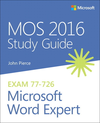 Mos 2016 Study Guide for Microsoft Word Expert - Pierce, John