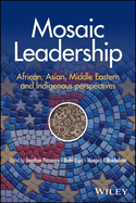 Mosaic Leadership: African, Asian, Middle Eastern and Indigenous Perspectives