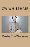 Mosby: The War Years