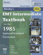 Mosby's Emt-Intermediate Textbook for the 1985 National Standard Curriculum, Revised: .