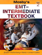 Mosby's EMT-Intermediate Textbook - Shade, Bruce R, and Rothenberg, Mikel A, MD, and Wertz, Elizabeth, RN, Bsn