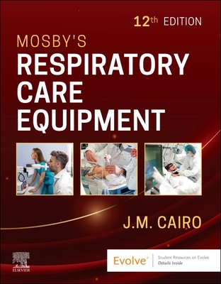 Mosby's Respiratory Care Equipment - Cairo, J M, PhD, Rrt